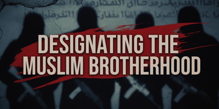 Designating the Muslim Brotherhood as a Transnational Terrorist Organization | The Gateway Pundit
