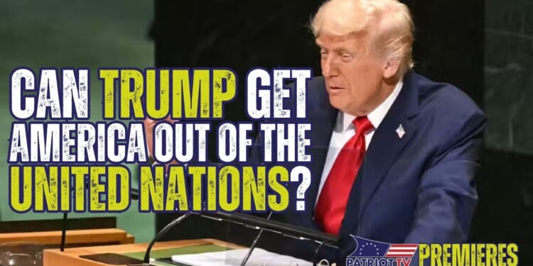 Patriot TV: Was President Trump's Speech the Spark to Get Us Out of the United Nations? | The Gateway Pundit