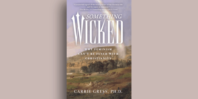 Is Feminism Compatible With Christianity? Something Wicked Says Absolutely Not