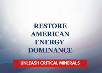 To Deliver on the America First Energy Agenda, We Must Dominate the Critical Minerals Race